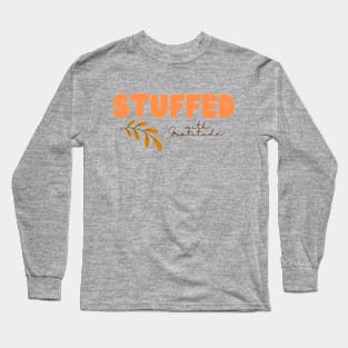 Stuffed with Gratitude Long Sleeve T-Shirt